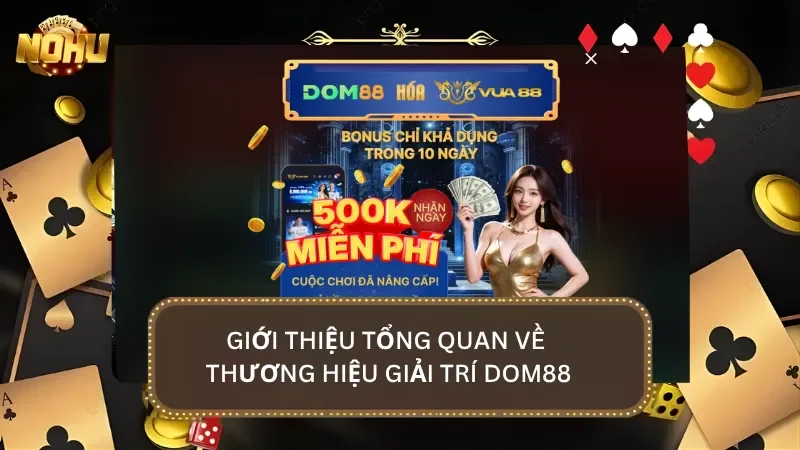 Giới thiệu tổng quát về thương hiệu giải trí hiện đang dẫn đầu thị trường