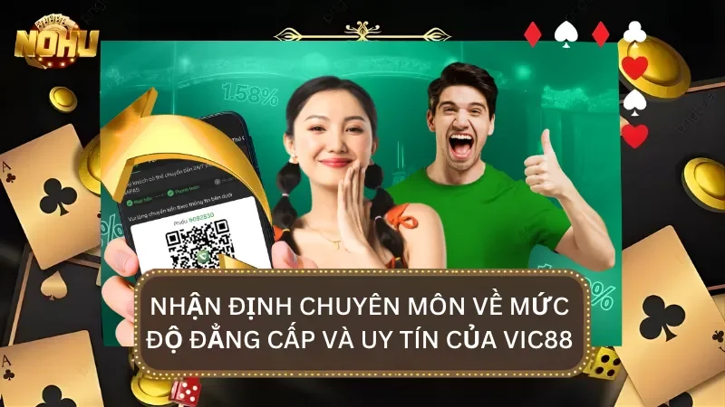 Nhà cái được giới chuyên môn đánh giá cao về độ đẳng cấp và uy tín